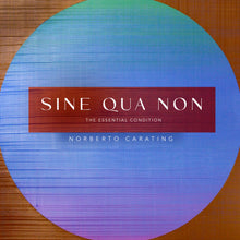 Load image into Gallery viewer, SINE QUA NON | Norberto Carating
